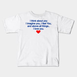 I think about you Kids T-Shirt